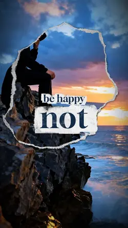 Be happy not because