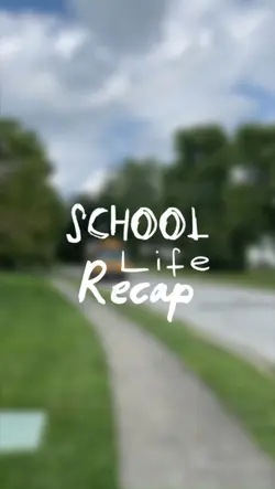 School life recap