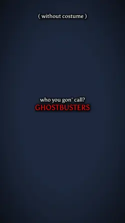 who you gon' call?