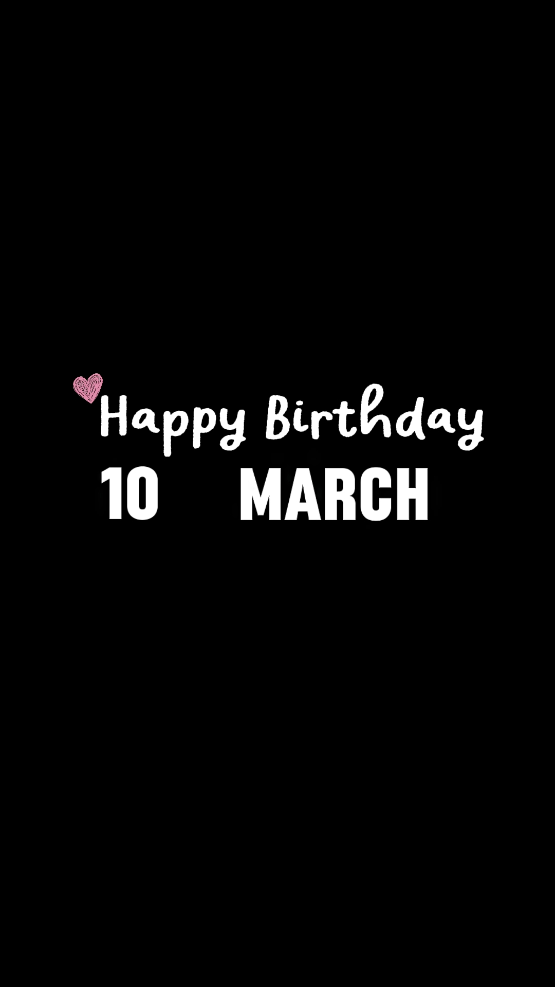 BIRTHDAY 10 MARCH