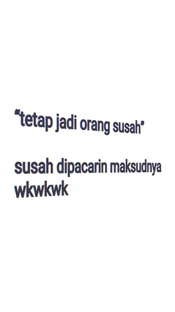 SUSAH DIPACARIN