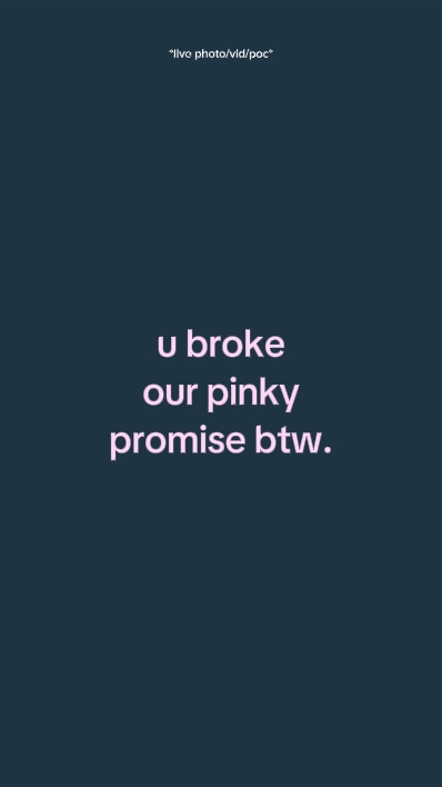 Ubrokeourpinkypromis