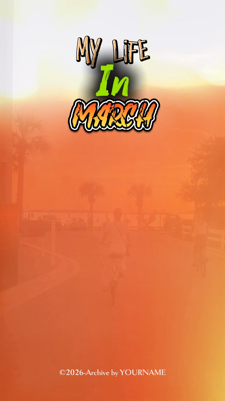 My Life in March