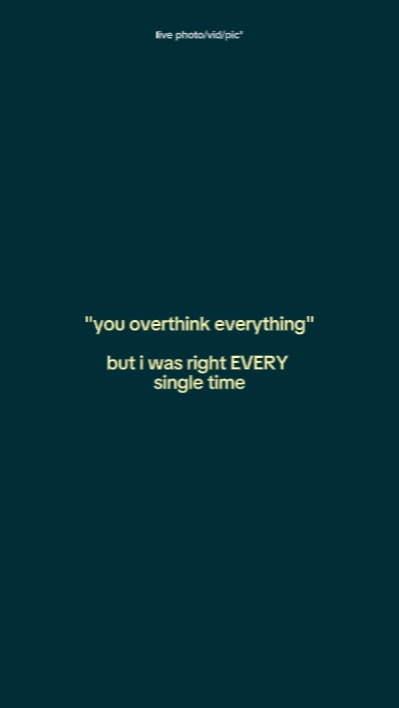 overthink everything