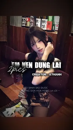 EM NÊN DỪNG LẠI