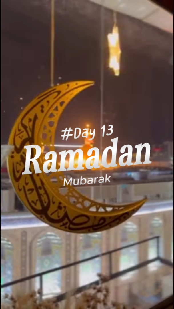 Day 13 Ramadhan