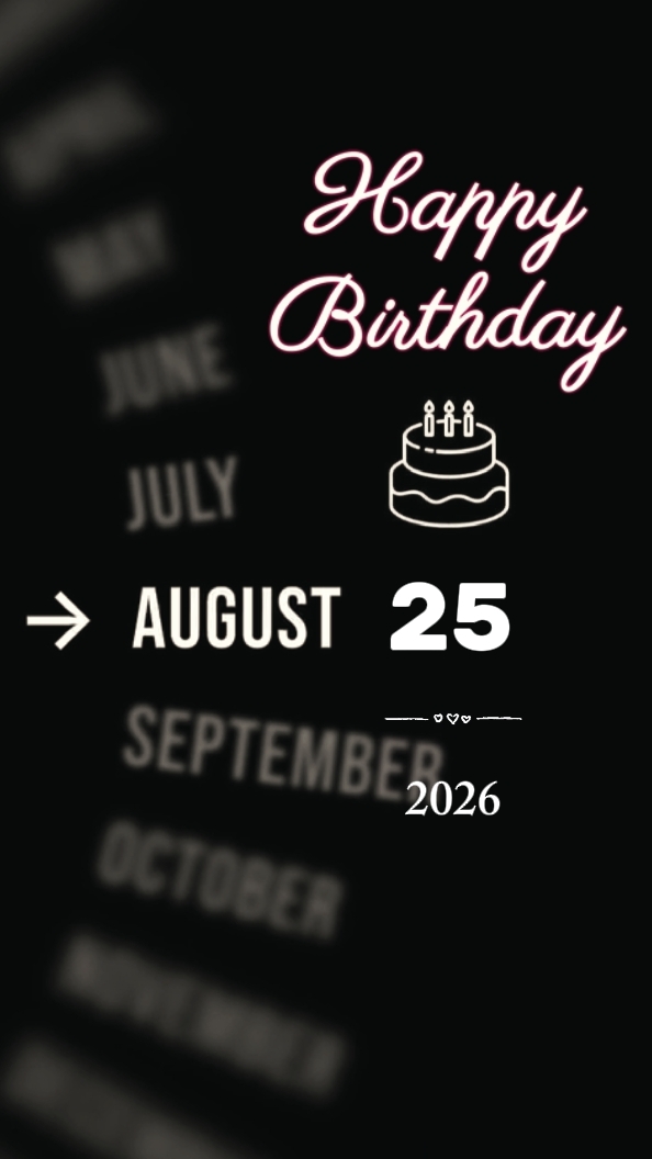 HBD AUGUST 25