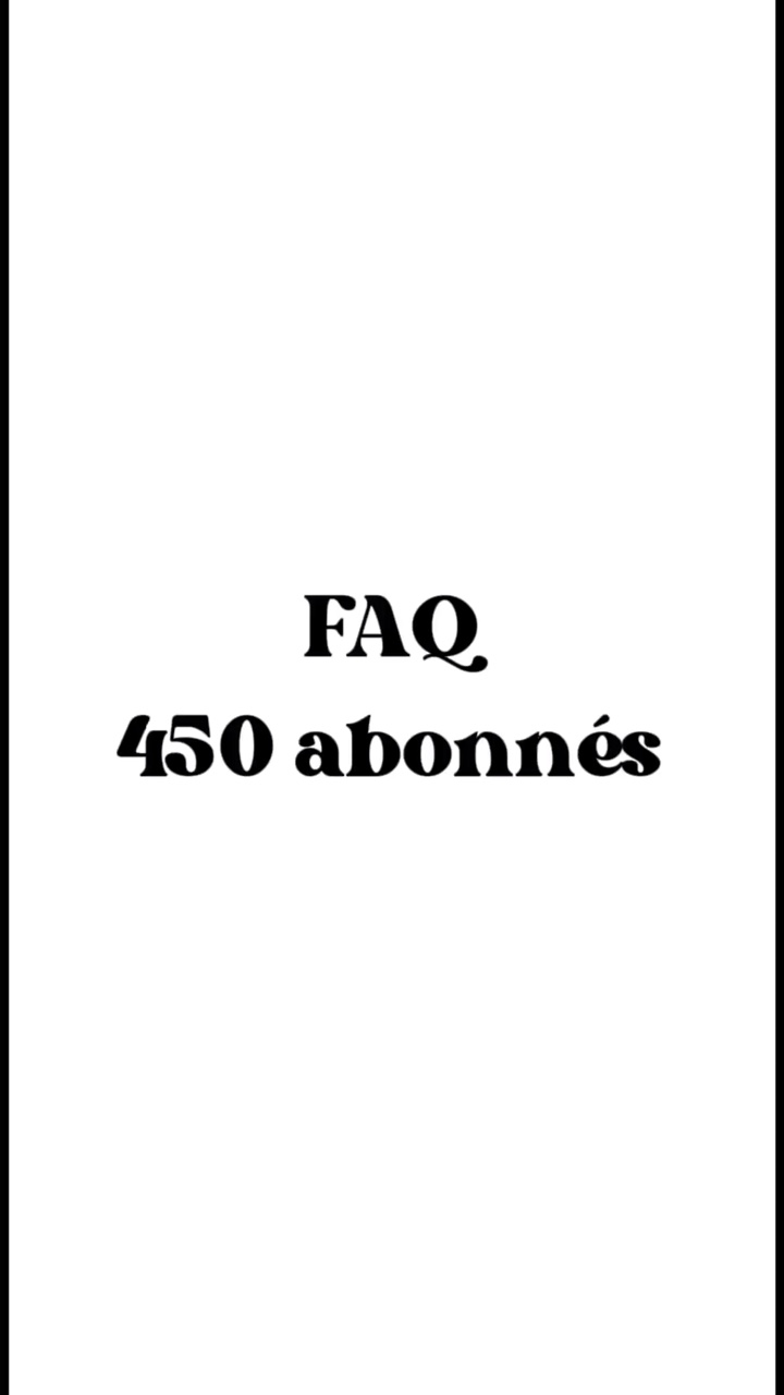 FAQ 450 abonnés