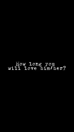 How long youll love