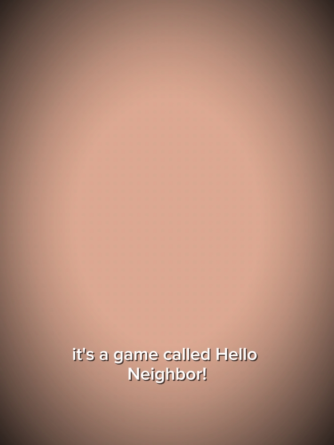 GAME CALLED NEIGHBOR