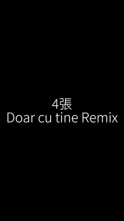 4張Doar cu tine Remix