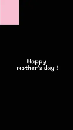 happy mother's day !