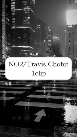 #NO2#Travis Chobit
