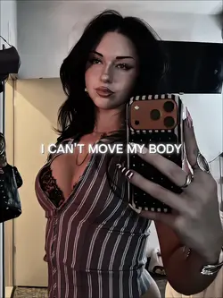 I can't move my body