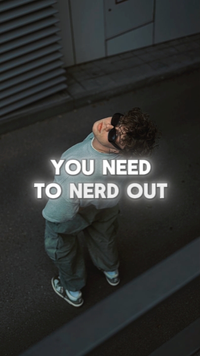 you need to nerd out