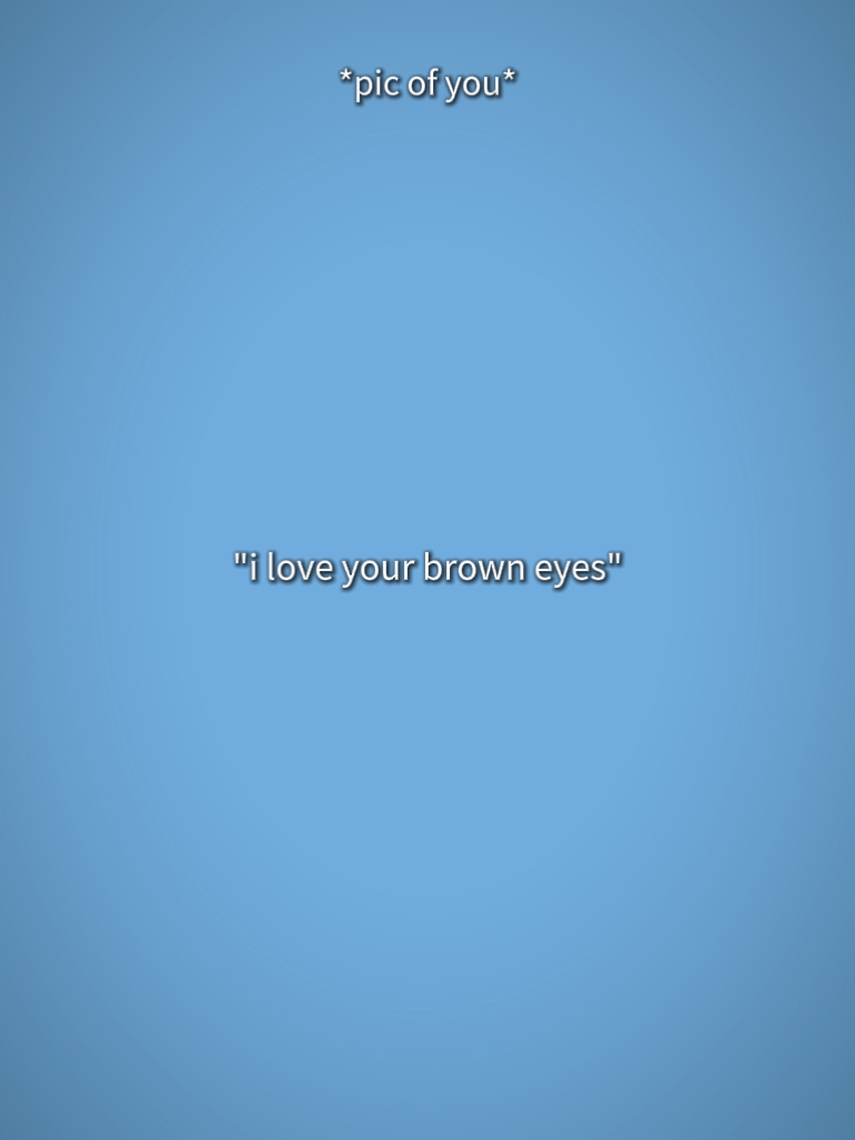 j'aime tes yeux bruns