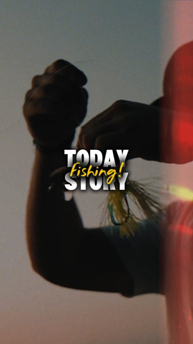 Today Story: Fishing