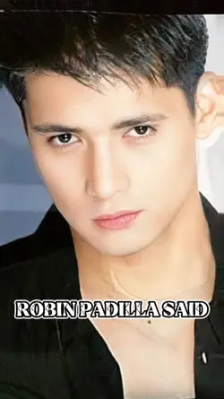 ROBIN PADILLA SAID