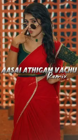 Aasai Athigam Vachu