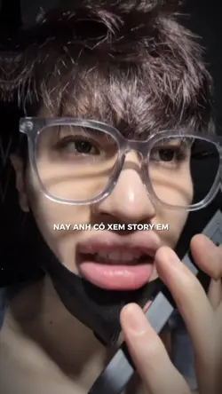Nay anh có xem story