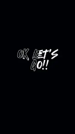 OK LET'S GO

