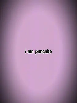 I am in pancake