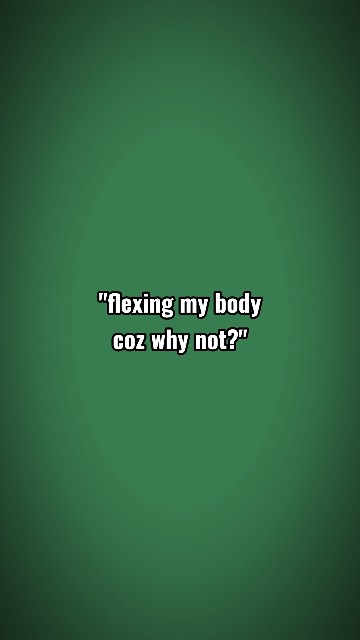 flexing my body