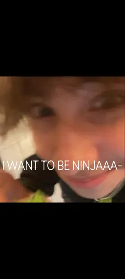 I WANT TO BE NINJAAA