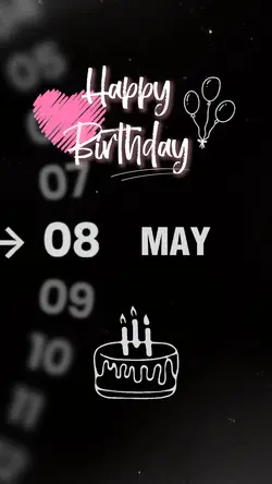 08 MAY BIRTHDAY