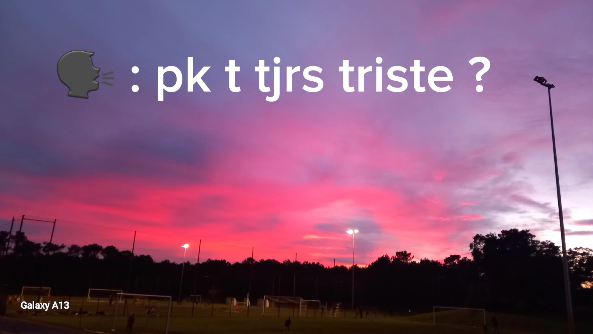 pk t tjrs triste ? 