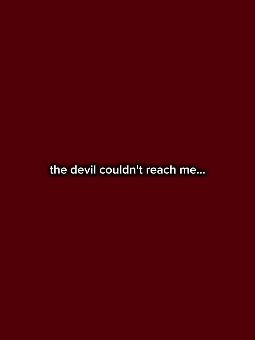 the devil couldn't..