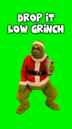 Drop It Low Grinch