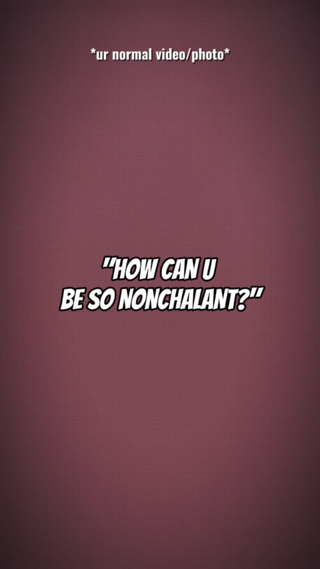 nonchalant 