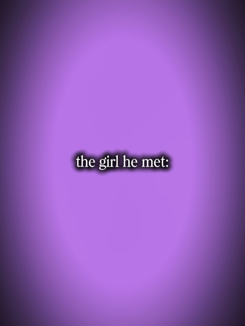 the girl he met 