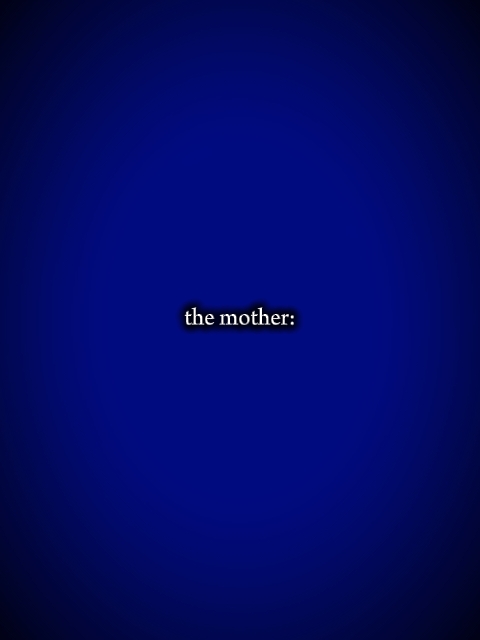 La mère :