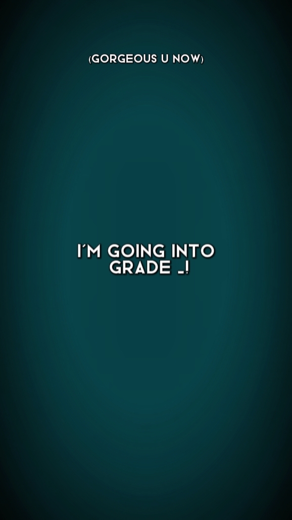 im going into grade-