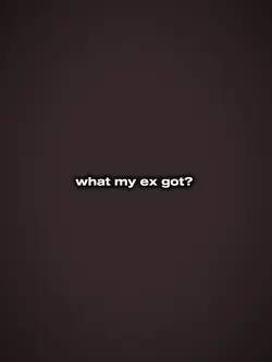 my ex got?