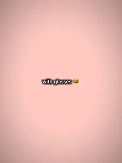 with without glasses