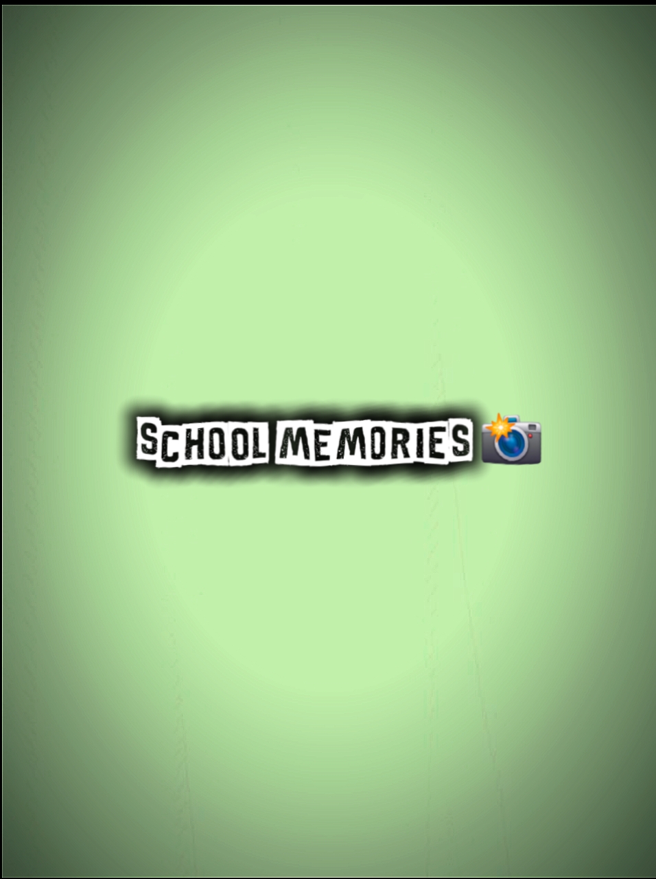 SCHOOL MEMORIES