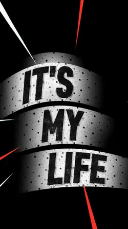 it's my life