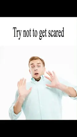 try not to get scare