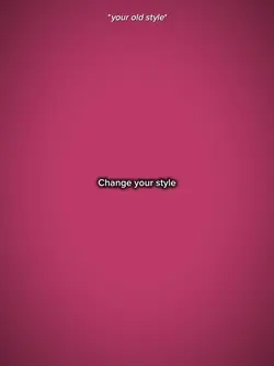 Change your style