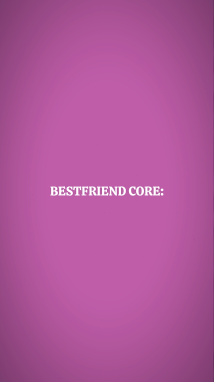 bestfriend core