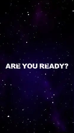 ARE YOU READY?
