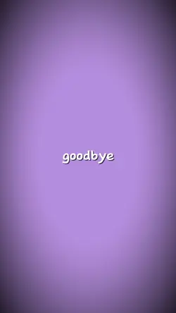 Don’t wanna say bye