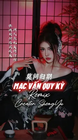MẠC VẤN QUY KỲ REMIX