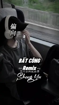 Bất Công Remix 