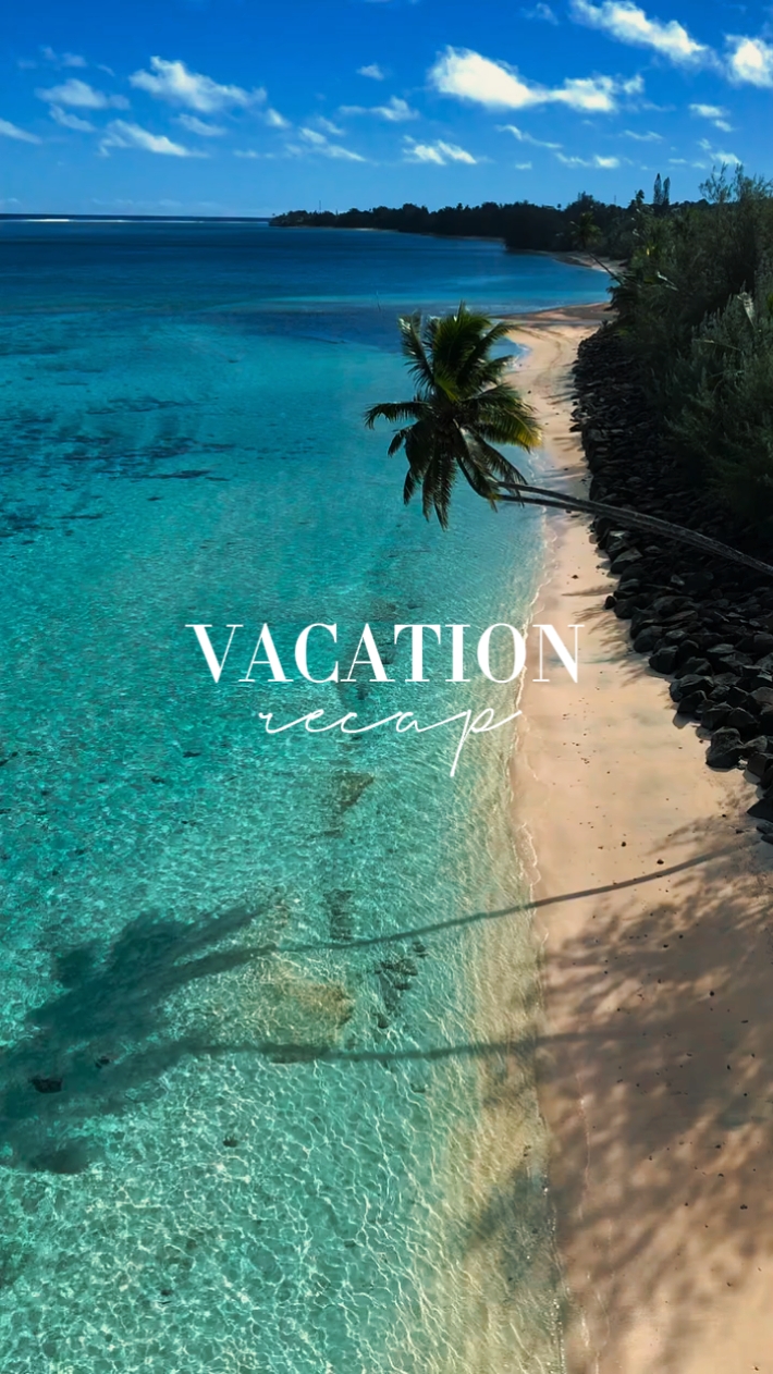 vacation recap 