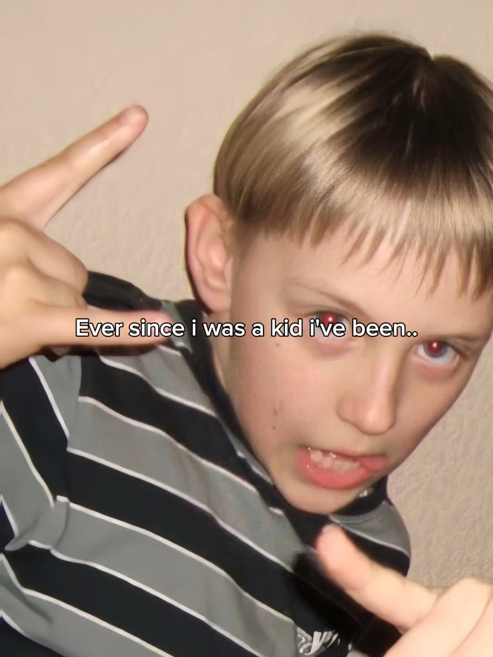Since i was a kid