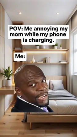 Me annoying my mom